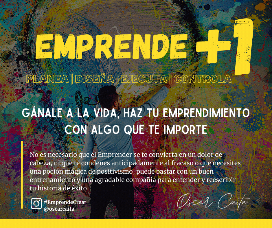 EMPRENDE+1 Crear Emprendimientos Oscar Caita