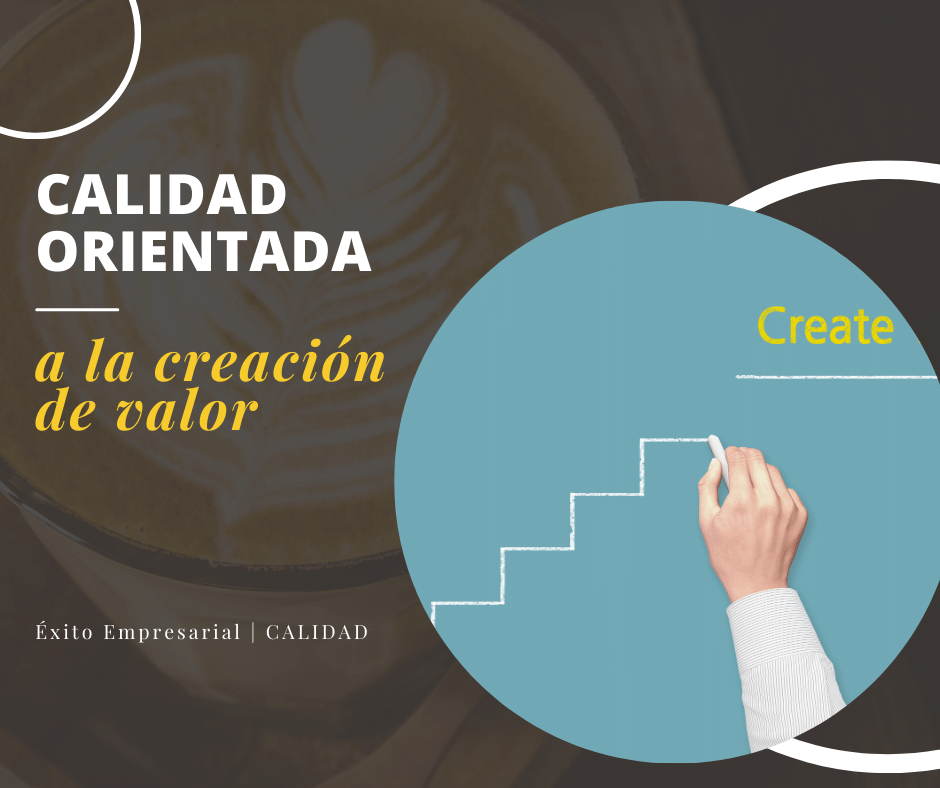 Calidad orientada a la creación de valor