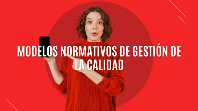 MODELOS NORMATIVOS DE GESTIÓN DE LA CALIDAD